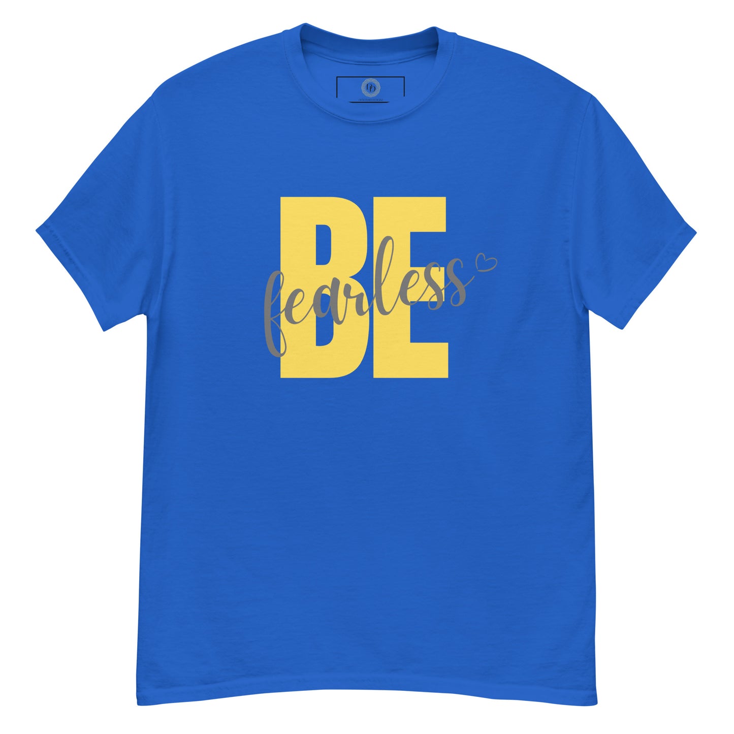 Be Fearless Tee